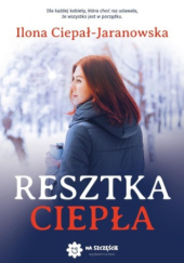 Okładka książki Resztka ciepła Ilona Ciepał-Jaranowska