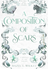 Okładka książki A Composition of Scars Hazel S. Wilkes