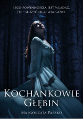 Okładka książki Kochankowie Głębin Małgorzata Paszko
