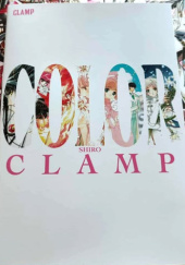 Okładka książki CLAMP COLOR SHIRO Mokona Apapa, Satsuki Igarashi, Tsubaki Nekoi
