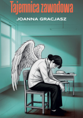 Okładka książki Tajemnica zawodowa Joanna Gracjasz