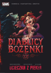 Okładka książki Ziemskie Przygody Diablicy Bożenki 1: Ucieczka z Piekła Cristian Karlen,&nbsp;Marek Mandziński