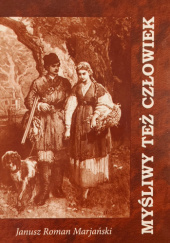 Okładka książki Myśliwy też człowiek