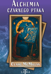 Okładka książki Alchemia czarnego ptaka Claire McMillan