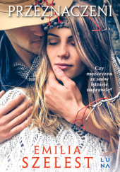 Okładka książki Przeznaczeni Emilia Szelest