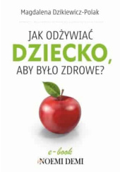 Jak odżywiać dziecko, aby było zdrowe?