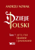 Okładka książki Dzieje Polski. Tom 7. 1673-1763 Upadanie i powstawanie Andrzej Nowak (historyk)