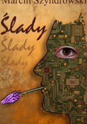 Okładka książki Ślady Marcin Szyndrowski