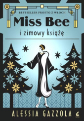 Okładka książki Miss Bee i zimowy książę Alessia Gazzola