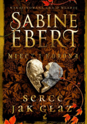 Okładka książki Serce jak głaz Sabine Ebert
