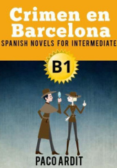 Okładka książki Spanish Novels: Crimen en Barcelona autora Paco Ardit, 