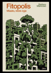 Okładka książki Fitopolis. Miasto, które żyje Stefano Mancuso