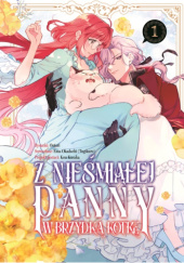 Okładka książki Z nieśmiałej panny w brzydką kotkę tom 1 Ema Okadachi,&nbsp;Ootori,&nbsp;Tugikuru