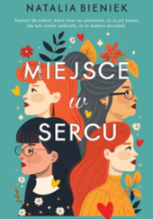 Okładka książki Miejsce w sercu Natalia A. Bieniek