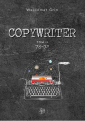 Okładka książki Copywriter. 78-92 Waldemar Grin
