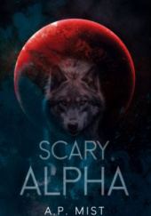 Okładka książki Scary Alpha A.P. Mist