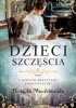 Okładka książki Dzieci szczęścia Weronika Wierzchowska