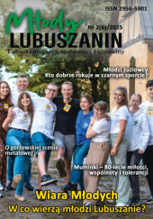 Okładka książki Młody Lubuszanin 2(6)/2025 Maksym Abramiuk,&nbsp;Sebastian Baliński,&nbsp;Lucjan Cudziło,&nbsp;Paulina Gierlach,&nbsp;Tomasz Giniewski,&nbsp;Kamil Kwiatkowski,&nbsp;Joanna Łebkowska,&nbsp;Kacper Ocimek,&nbsp;Marta Rusakiewicz,&nbsp;Mariusz Sobkowiak,&nbsp;Kamil Szydłowski,&nbsp;Kacper Wójcik