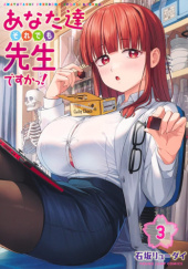 Okładka książki Anata-tachi Soredemo Sensei desu ka! #3 Ryuudai Ishizaka