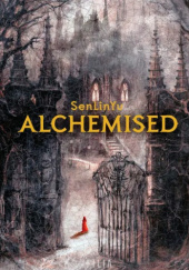 Okładka książki Alchemised autora SenLinYu, 9788384028148