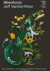Okładka książki Absolucja Jeff VanderMeer
