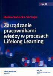Okładka książki Zarządzanie pracownikami wiedzy w procesach lifelong learning autora Halina Sobocka-Szczapa, 9788362916917