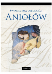 Okładka książki Świadectwa obecności aniołów Marian Polak CSMA