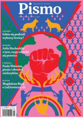Okładka książki Pismo. Magazyn opinii nr 11 (95) / 2025 Magdalena Bigaj,&nbsp;Inga Gaile,&nbsp;Arlie Russell Hochschild,&nbsp;Paweł Kicman,&nbsp;Michał Kłobukowski,&nbsp;Jakub Kornhauser,&nbsp;Zuzanna Kowalczyk,&nbsp;Łukasz Krukowski,&nbsp;Karolina Lewestam,&nbsp;Jędrzej Malko,&nbsp;Redakcja magazynu Pismo,&nbsp;Bartek Sabela,&nbsp;Mariusz Sepioło,&nbsp;Piotr Sommer