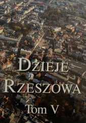 Okładka książki DZIEJE RZESZOWA Tom 5 Włodzimierz Bonusiak