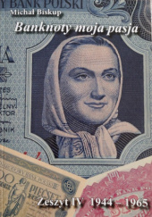 Okładka książki Banknoty moja pasja. Zeszyt IV 1939-1943 Michał Biskup