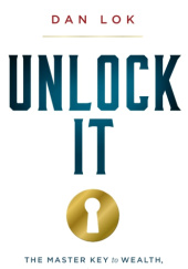 Okładka książki Unlock it: The Master Key to Wealth, Success, and Significance Dan Lok