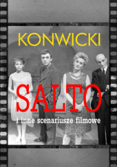 Okładka książki Salto i inne scenariusze filmowe Tadeusz Konwicki