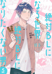 Okładka książki Zettai BL ni Naru Sekai Vs Zettai BL ni Naritakunai Otoko 5 Konkichi
