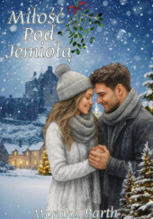 Okładka książki Miłość pod jemiołą Monika Barth