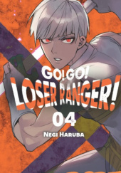 Go! Go! Loser Ranger! tom 4