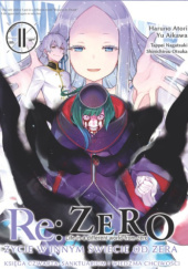 Okładka książki Re:Zero – Życie w innym świecie od zera – Księga czwarta: Sanktuarium i Wiedźma Chciwości #11 Yu Aikawa,&nbsp;Haruno Atori,&nbsp;Tappei Nagatsuki,&nbsp;Shinichirou Ootsuka