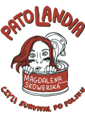 Okładka książki Patolandia, czyli survival po polsku Magdalena Skowerska
