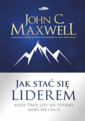 Okładka książki Jak stać się liderem John C. Maxwell