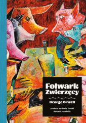 Okładka książki Folwark zwierzęcy (wydanie ilustrowane) George Orwell