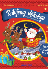 Okładka książki Ratujemy Mikołaja. Świąteczna wyszukiwanka Julia Leksan