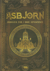 Okładka książki Asbjorn zabójca fok i inne opowieści Marina Podolska