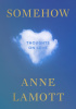 Okładka książki Somehow: Thoughts on Love Anne Lamott