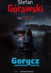 Okładka książki Gorycz spełnionej zemsty Stefan Górawski