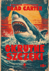 Okładka książki Okrutne szczęki Brad Carter