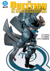 Okładka książki The Question: All Along the Watchtower Romulo Fajardo Jr.,&nbsp;Alex Segura,&nbsp;Cian Tormey