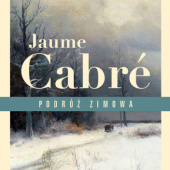 Okładka książki Podróż zimowa Jaume Cabré