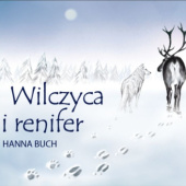 Okładka książki Wilczyca i renifer Hanna Buch