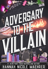 Okładka książki Adversary to the Villain Hannah Nicole Maehrer