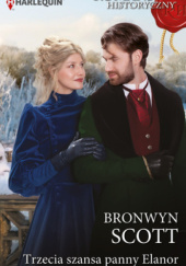 Okładka książki Trzecia szansa panny Elanor Bronwyn Scott