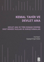 Okładka książki Kemal Tahir ve Devlet Ana: Devlet Ana ve Türk Romanı Üzerine Dost Dergisi Yazıları ve Soruşturmaları Ayşegül Ergül Aslan